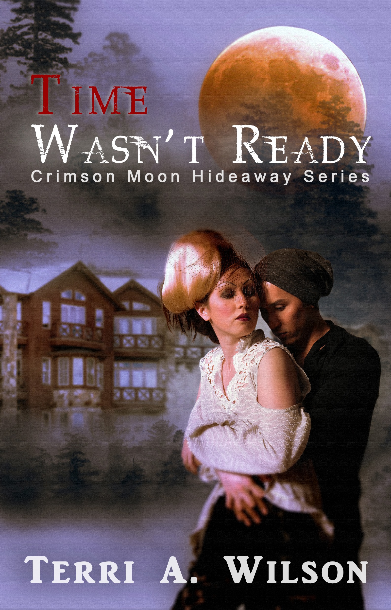 Time Wasn't Ready (Crimson Moon Hideaway; Women of the Fold #1)
