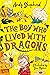 The Boy Who Lived with Dragons