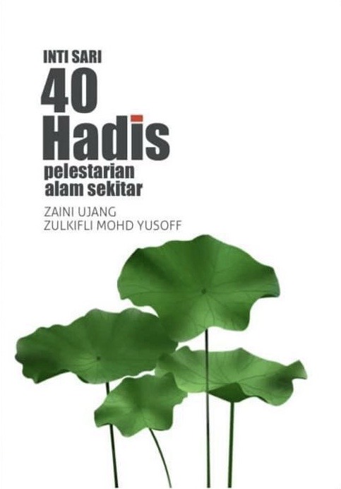 Inti Sari 40 Hadis Pelestarian Alam Sekitar