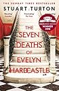 The Seven Deaths of Evelyn Hardcastle by Stuart Turton