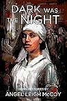 Dark was the Night