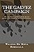 The Galvez Campaign by Walter de Moya Borgella The Galvez Campaign by Walter de Moya Borgella