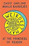 Weirdest Maths: At the Frontiers of Reason