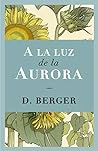 A la luz de la aurora by D. Berger