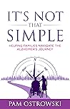 It's Not That Simple: Helping Families Navigate the Alzheimer's Journey