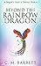 Beyond the Rainbow Dragon (...