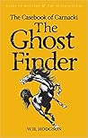 The Casebook of Carnacki the Ghost Finder