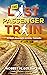 The Last Passenger Train: A...