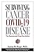 Surviving Cancer, COVID-19, and Disease: The Repurposed Drug Revolution