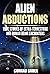Alien Abductions  by Conrad Bauer