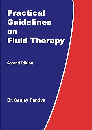 Practical Guidelines on Fluid Therapy: By Dr. Sanjay Pandya