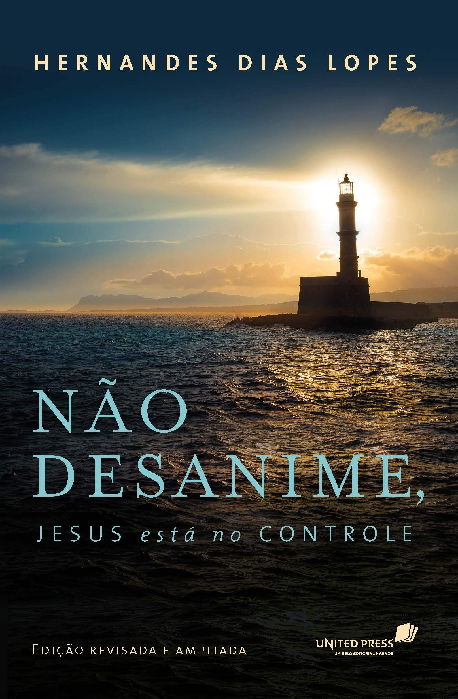 NÃO DESANIME, JESUS ESTÁ NO CONTROLE: Edição revisada e ampliada (Portuguese Edition)