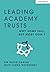 Leading Academy Trusts: Why some fail, but most don't