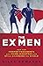 The Ex Men: How Our Former ...