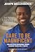 Dare To Be Magnificent by Joseph McClendon III