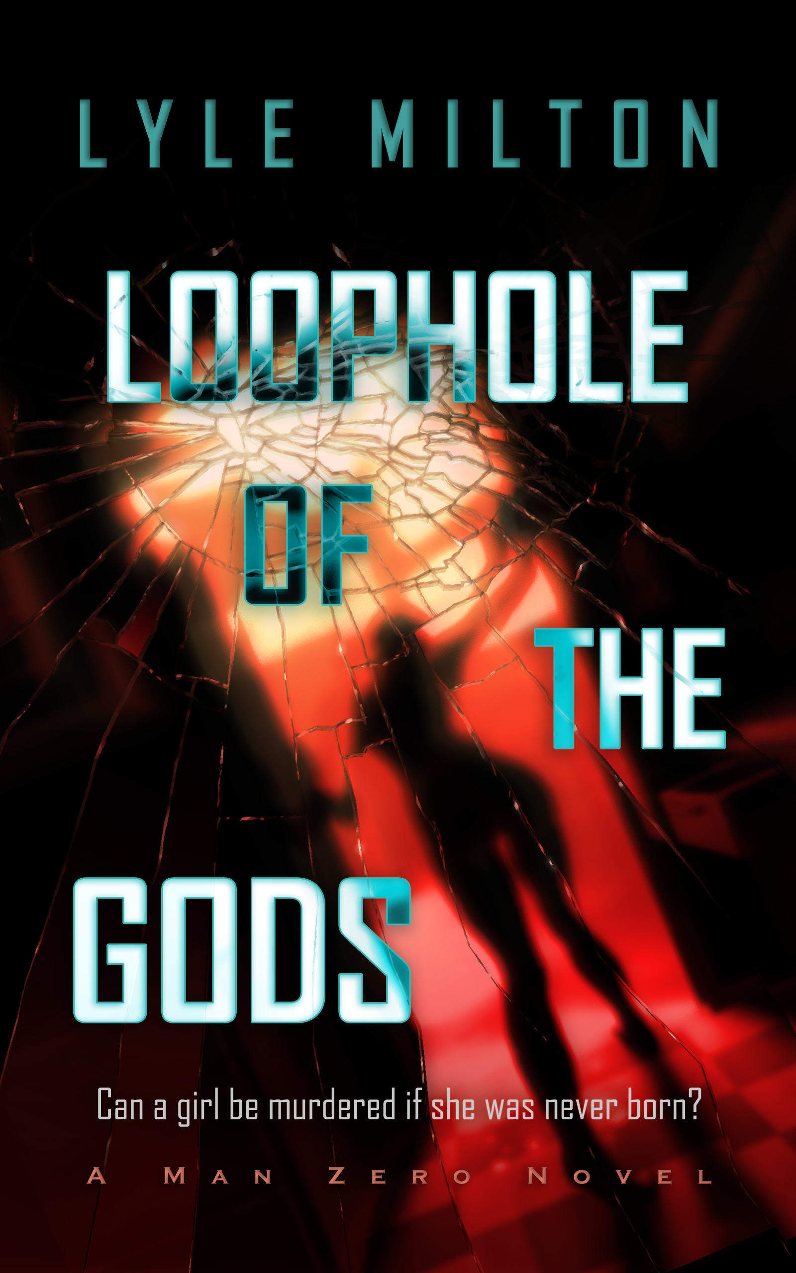 Loophole of the Gods (Man Zero, #1)