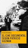 El cine documental según Patricio Guzmán by Cecilia Ricciarelli