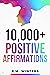 10,000+ Positive Affirmatio...