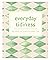 Everyday Tidiness: 365 Ways to a Decluttered Life (365 Ways to Everyday...)