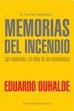 Memorias del incendio/ Memories of Fire: Los primeros 120 dias de mi presidencia/ The First 120 Days of My Presidency (Spanish Edition)