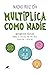 Multiplica como nadie: Mate...
