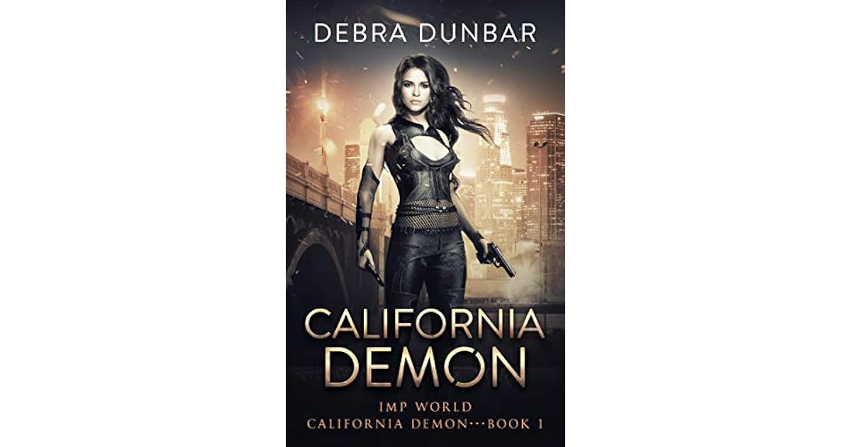 California Demon (California Demon, #1) by Debra Dunbar