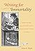 Writing for Immortality by Anne E. Boyd