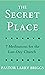 The Secret Place: 7 Meditat...