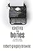 Casting the Bones: An Author's Guide to the Craft of Fiction