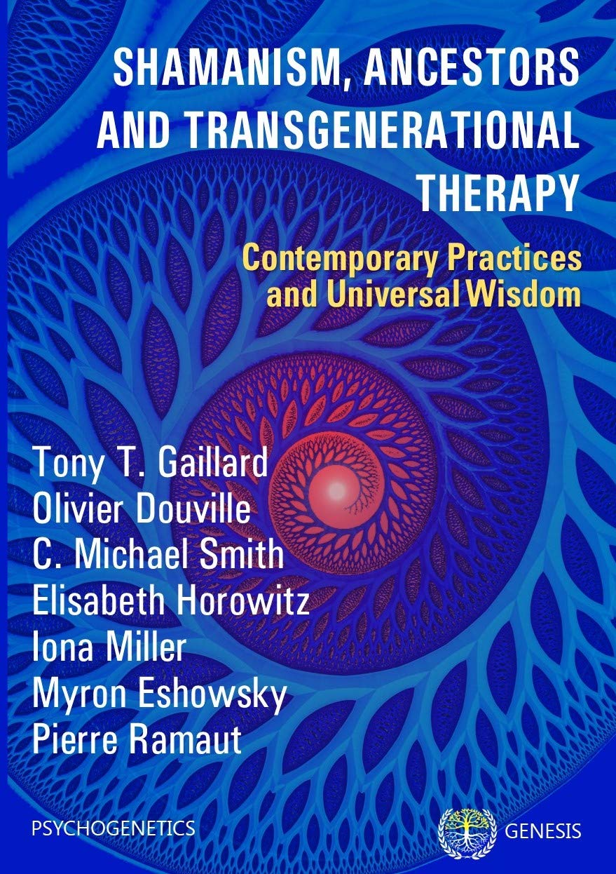 Shamanism, Ancestors and Transgenerational Therapy: Contemporary Practices and Universal Wisdom (Kindle Edition)
