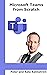 Microsoft Teams from Scratc...