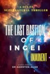 The Last Bastion of Ingei: Imminent