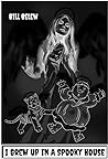 I Grew Up In A Spooky House by Bill Belew