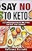 SAY NO TO KETO: 31 Conseque...