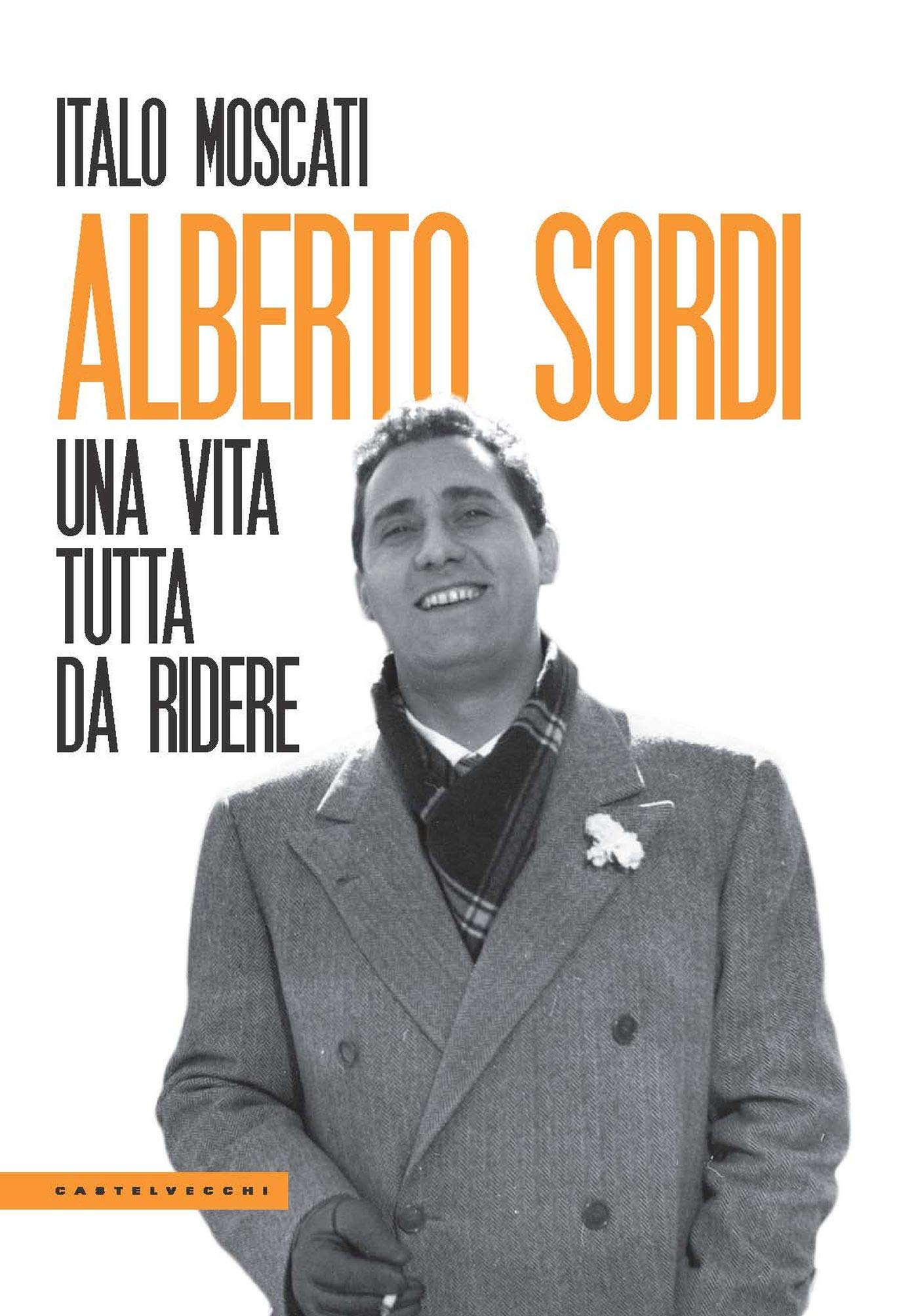 Alberto Sordi: Una vita tutta da ridere (Italian Edition)