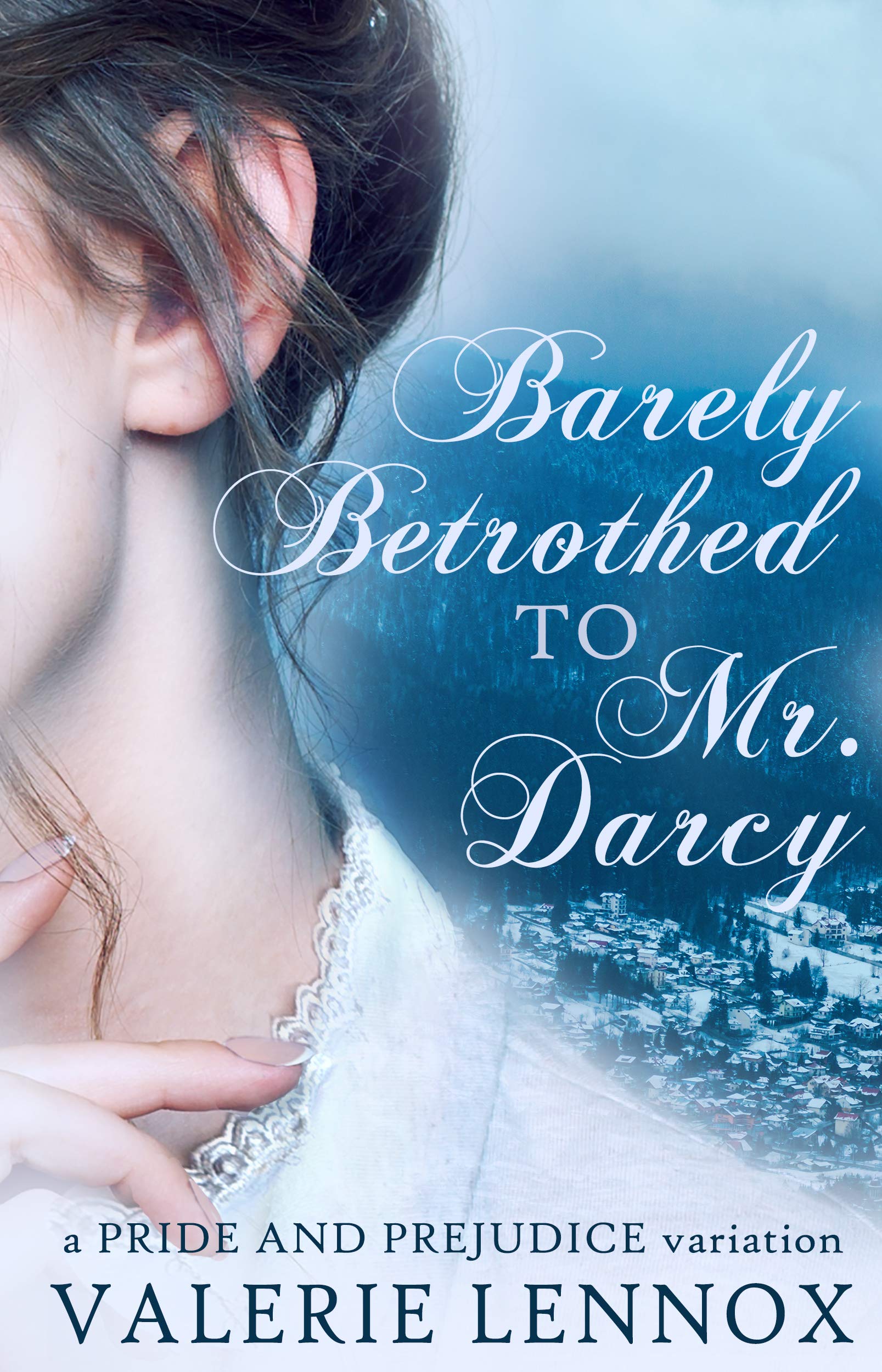 Barely Betrothed to Mr. Darcy: a Pride and Prejudice variation (Kindle Edition)