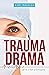 Trauma Drama by Kat Peluso