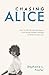Chasing Alice: How the Life, Murder, and Legacy of an English Teacher Changed a Delmarva Community