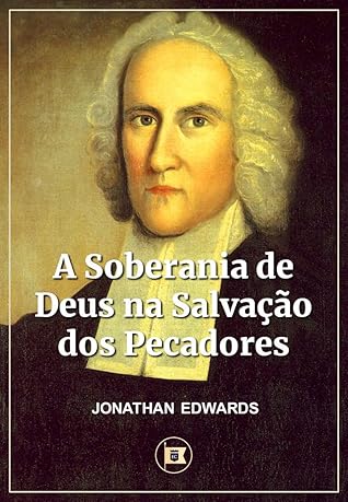 A Soberania de Deus na Salvação dos Pecadores