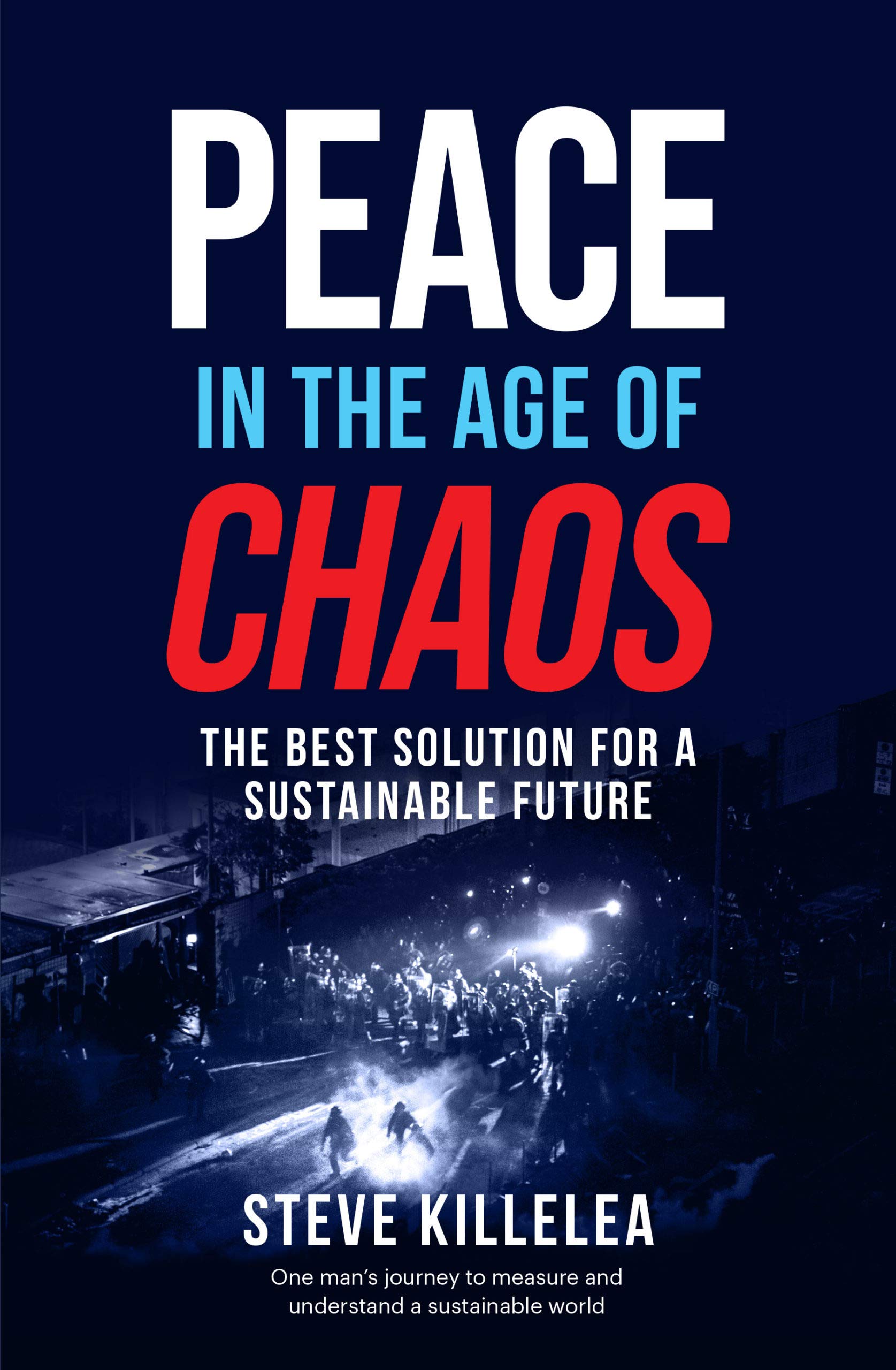 Peace in the Age of Chaos : The Best Solution For A Sustainable Future (Kindle Edition)