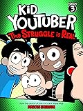 Kid Youtuber 3: The Struggle is Real (a hilarious adventure for children ages 9-12): From the Creator of Diary of a 6th Grade Ninja