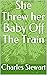 She Threw her Baby Off The ...