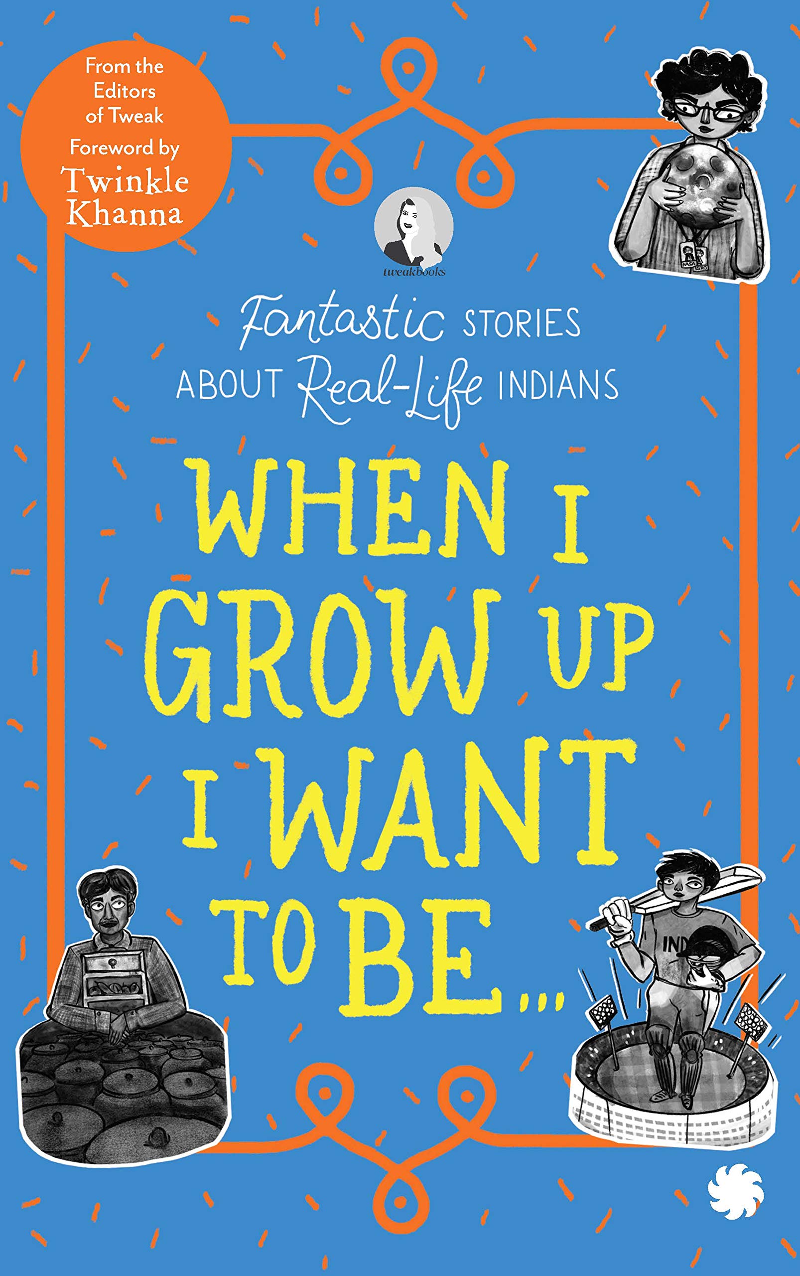 WHEN I GROW UP I WANT TO BEFantastic Stories About Real-Life Indians (Paperback)