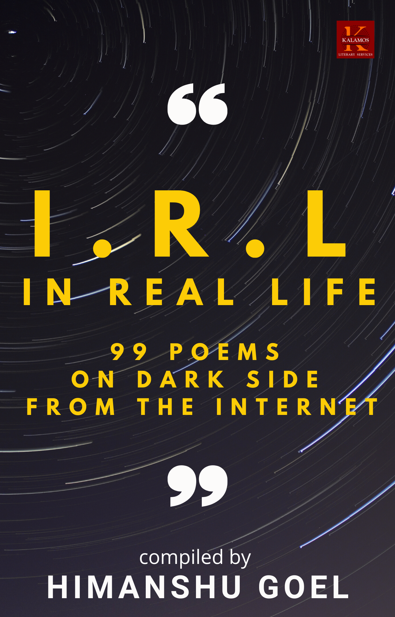 I. R. L - in real life - 99 poems from the dark side of the web (Paperback)