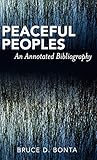 Peaceful Peoples by Bruce D. Bonta, Scarecrow Press