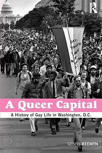 A Queer Capital: A History of Gay Life in Washington D.C. by Genny Beemyn, Routledge