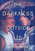 The Darkness Outside Us (The Darkness Outside Us, #1)