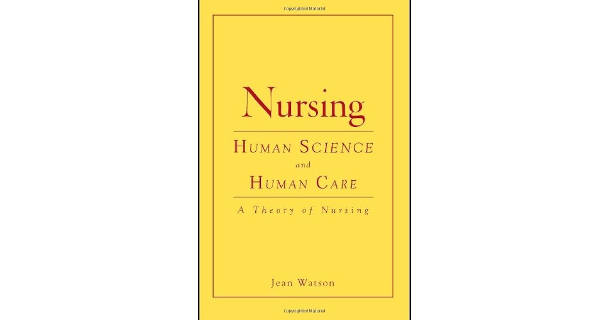 Nursing: Human Science And Human Care (Watson, Nursing: Human Science and Human Care) by Jean ...