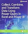 Collect, Combine, and Transform Data Using Power Query in Excel and Power BI (Business Skills) by Gil Raviv, Microsoft Press
