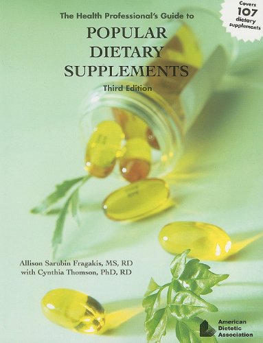 The Health Professional's Guide to Popular Dietary Supplements, Third Edition by Allison Sarubin Fragakis, Academy of Nutrition and Dietetics